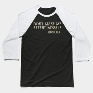 Repeating History Baseball T-Shirt